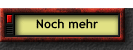 Noch mehr
